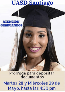 Graduación UASD 2019 - PRORROGA PARA DEPOSITAR DOCUMENTOS.