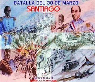 Batalla del 30 de Marzo - Santiago de los Caballeros 4 Batalla del 30 de Marzo - Santiago de los Caballeros