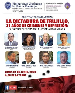 Panel virtual: “La Dictadura de Trujillo, 31 Años de Crímenes y Represión; Sus Consecuencias en la Historia Dominicana” 5 Panel virtual: “La Dictadura de Trujillo, 31 Años de Crímenes y Represión; Sus Consecuencias en la Historia Dominicana”
