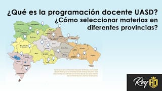 ¿Qué es la programación docente UASD? ¿Cómo seleccionar materias en diferentes provincias?