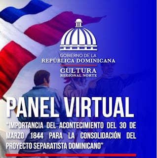 Panel Virtual: "Importancia del acontecimiento del 30 de marzo 1844 para la consolidación del proyecto separatista dominicano".