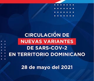 Circulación de nuevas variantes de SARS-CoV-2 en territorio dominicano 28 de mayo del 2021