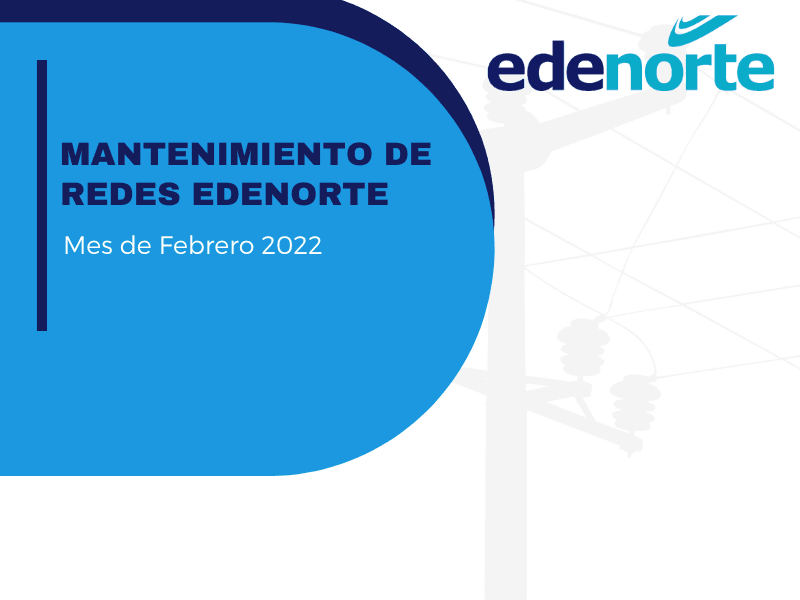 Edenorte anuncia mantenimiento de redes, del 26 de febrero al 2 de marzo de 2022