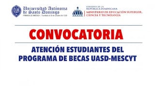 CONVOCATORIA ESTUDIANTES DEL PROGRAMA DE BECAS UASD-MESCYT