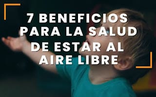 Estar al aire libre: 7 beneficios para la salud, según la ciencia 5