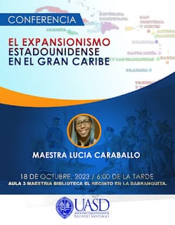 Conferencia: El Expansionismo Estadounidense en el Gran Caribe - UASD Santiago 5