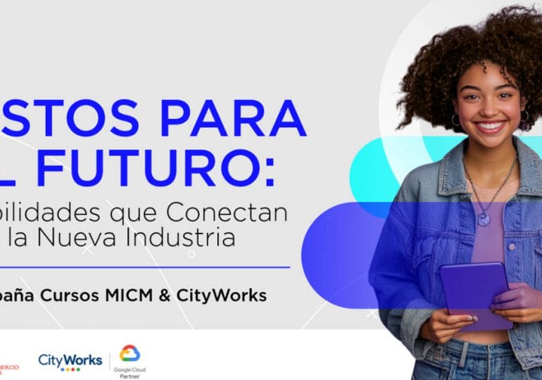 MICM y CitiWorks ofrecen 500 becas en cursos de habilidades digitales 5 El MICM y CitiWorks, con apoyo de Google Cloud, abren 500 cupos gratuitos en formación digital para impulsar el empleo juvenil en RD.