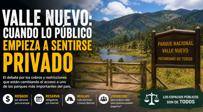 Debate sobre Valle Nuevo privatización crece en RD por cobros y restricciones que limitan el acceso público a este parque nacional.